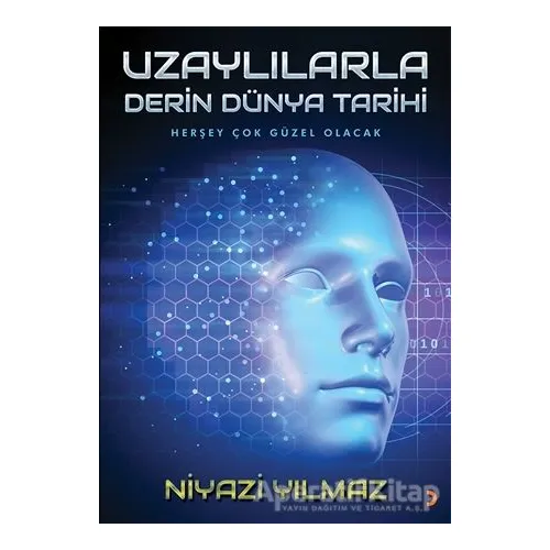 Uzaylılarla Derin Dünya Tarihi - Niyazi Yılmaz - Cinius Yayınları