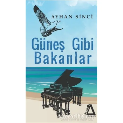 Güneş Gibi Bakanlar - Ayhan Sinci - Sisyphos Yayınları