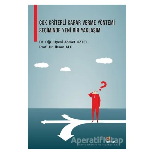 Çok Kriterli Karar Verme Yöntemi Seçiminde Yeni Bir Yaklaşım - Ahmet Öztel - Kriter Yayınları