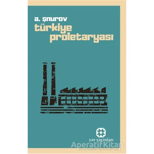 Türkiye Proletaryası - A. Şnurov - Yar Yayınları