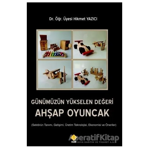 Günümüzün Yükselen Değeri Ahşap Oyuncak - Hikmet Yazıcı - Duvar Kitabevi