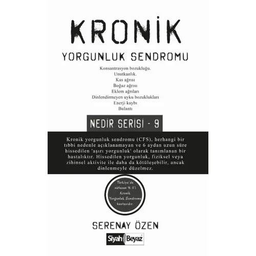 Kronik Yorgunluk Sendromu - Serenay Özen - Siyah Beyaz Yayınları