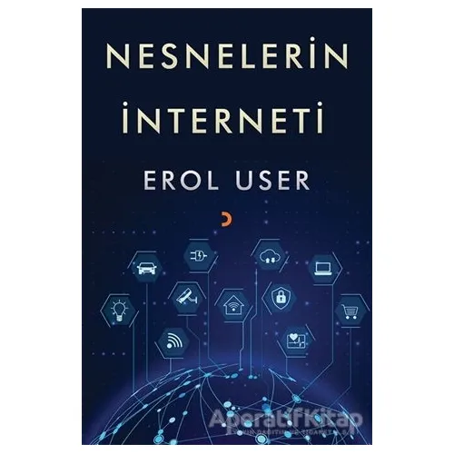 Nesnelerin İnterneti - Erol User - Cinius Yayınları