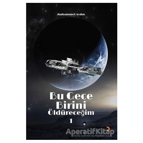 Bu Gece Birini Öldüreceğim 1 - Muhammet Aydın - Cinius Yayınları