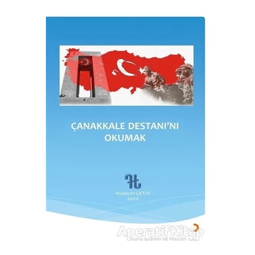 Çanakkale Destanı’nı Okumak - Hüseyin Çetin - Cinius Yayınları