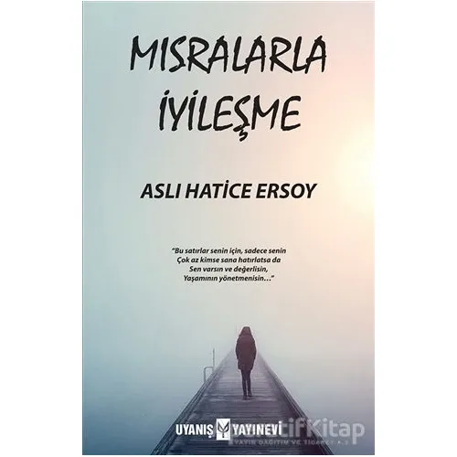 Mısralarla İyileşme - Aslı Hatice Ersoy - Uyanış Yayınevi