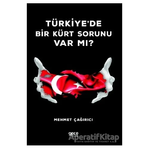 Türkiyede Bir Kürt Sorunu Var Mı? - Mehmet Çağırıcı - Gece Kitaplığı