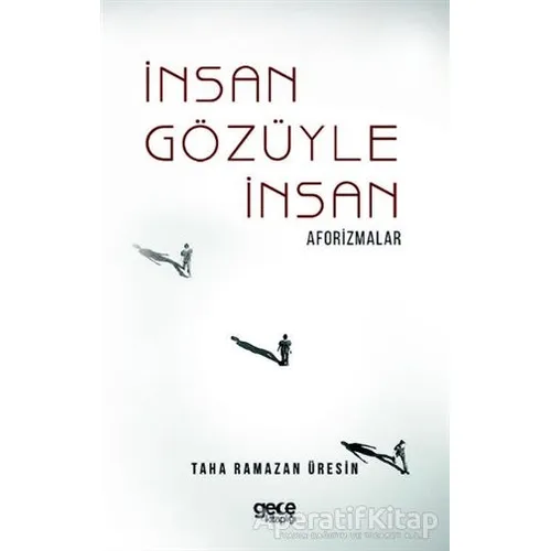 İnsan Gözüyle İnsan - Taha Ramazan Üresin - Gece Kitaplığı