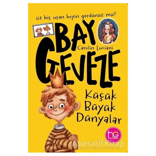 Bay Geveze - Küçük Büyük Dünyalar - Carolin Luciani - Halk Kitabevi