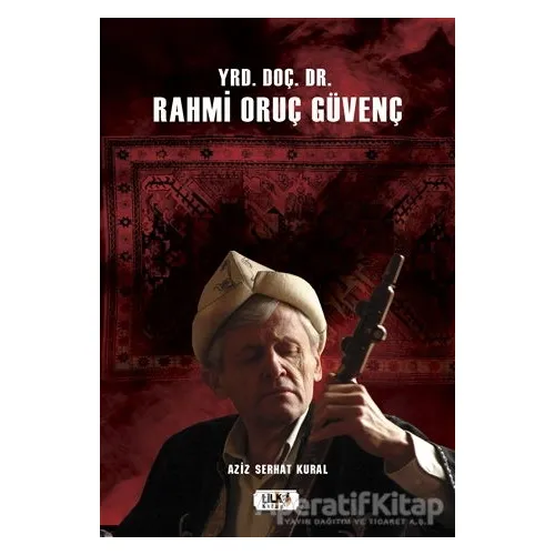 Yrd. Doç. Dr. Rahmi Oruç Güvenç - Aziz Serhat Kural - Tilki Kitap