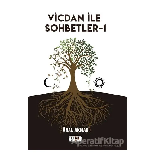Vicdan ile Sohbetler 1 - Ünal Akman - Tilki Kitap