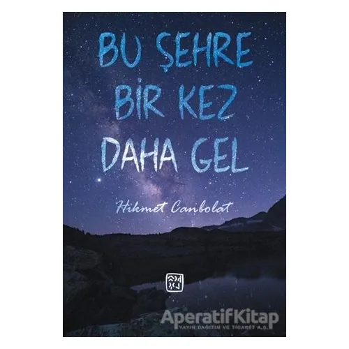 Bu Şehre Bir Kez Daha Gel - Hikmet Canbolat - Kutlu Yayınevi