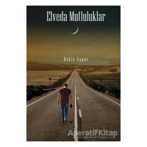 Elveda Mutluluklar - Bekir Yapar - Kutlu Yayınevi