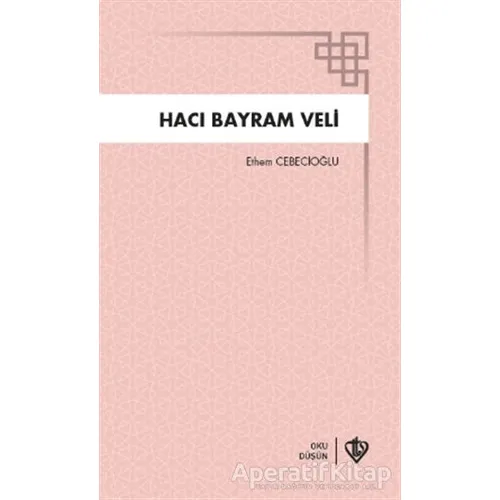 Hacı Bayram Veli - Ethem Cebecioğlu - Türkiye Diyanet Vakfı Yayınları