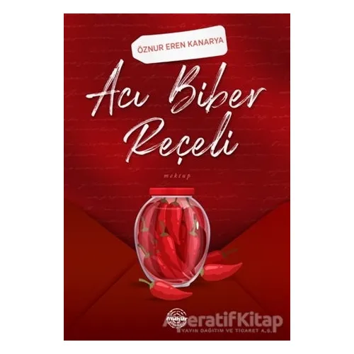 Acı Biber Reçeli - Öznur Eren Kanarya - Mühür Kitaplığı