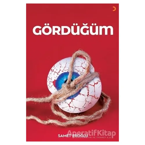 Gördüğüm - Samet Eroğlu - Cinius Yayınları