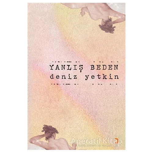 Yanlış Beden - Deniz Yetkin - Cinius Yayınları