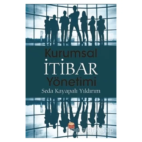 Kurumsal İtibar Yönetimi - Seda Kayapalı Yıldırım - Nobel Bilimsel Eserler
