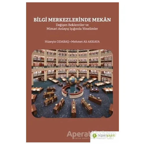 Bilgi Merkezlerinde Mekan - Hüseyin Odabaş - Hiperlink Yayınları