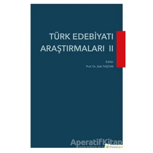Türk Edebiyatı Araştırmaları 2 - Zeki Taştan - Hiperlink Yayınları