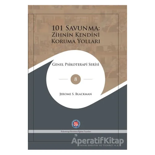 101 Savunma: Zihnin Kendini Koruma Yolları - Jerome S. Blackman - Psikoterapi Enstitüsü
