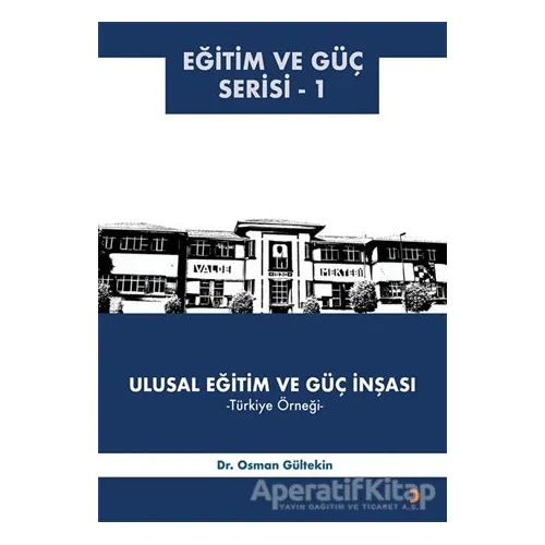 Ulusal Eğitim ve Güç İnşası – Türkiye Örneği - Osman Gültekin - Cinius Yayınları