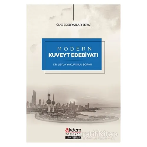 Modern Kuveyt Edebiyatı - Leyla Yakupoğlu Boran - Akdem Yayınları