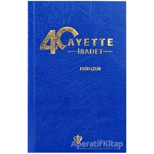 40 Ayette İbadet - Fatih Çelik - Türkiye Diyanet Vakfı Yayınları