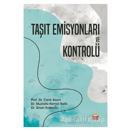 Taşıt Emisyonları ve Kontrolü - Mustafa Kemal Balki - Nobel Bilimsel Eserler