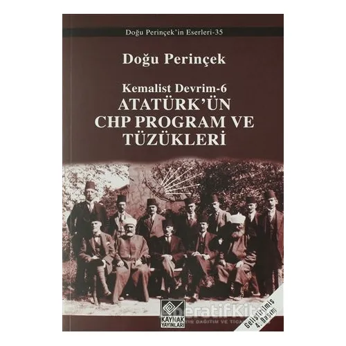 Atatürk’ün CHP Program ve Tüzükleri- Kemalist Devrim 6 - Doğu Perinçek - Kaynak Yayınları