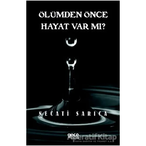 Ölümden Önce Hayat Var Mı? - Necati Sarıca - Gece Kitaplığı