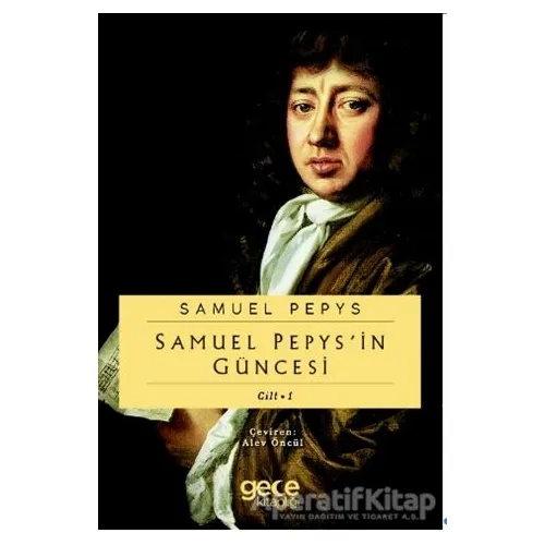 Samuel Pepypsin Güncesi Cilt 1 - Samuel Pepys - Gece Kitaplığı