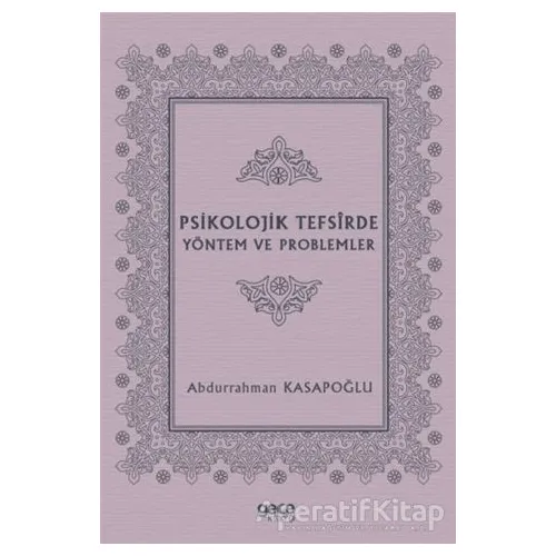Psikolojik Tefsirde Yöntem ve Problemler - Abdurrahman Kasapoğlu - Gece Kitaplığı