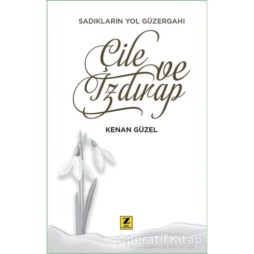 Çile ve Izdırap - Kenan Güzel - Zinde Yayıncılık