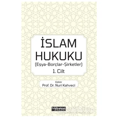 İslam Hukuku 1. Cilt - Mustafa Harun Kıylık - Hikmetevi Yayınları
