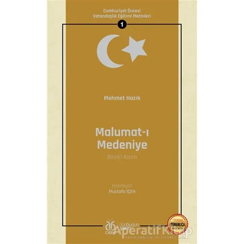 Malumat-ı Medeniye (Birinci Kısım - Osmanlıca Aslıyla Birlikte) - Mehmet Hazık - DBY Yayınları