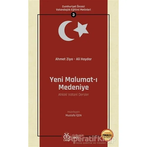 Yeni Malumat-ı Medeniye (Ahlaki Vatani Dersler - Osmanlıca Aslıyla Birlikte)