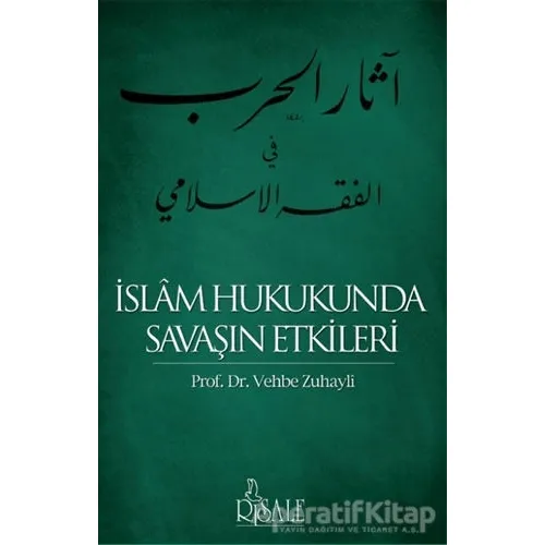 İslam Hukukunda Savaşın Etkileri - Vehbe Zuhayli - Risale Yayınları