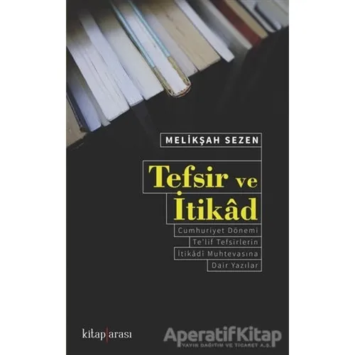 Tefsir ve İtikad - Melikşah Sezen - Kitap Arası