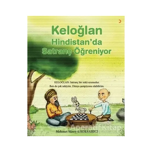 Keloğlan Hindistan’da Satranç Öğreniyor - Mehmet Süreyya Kolsarıcı - Cinius Yayınları