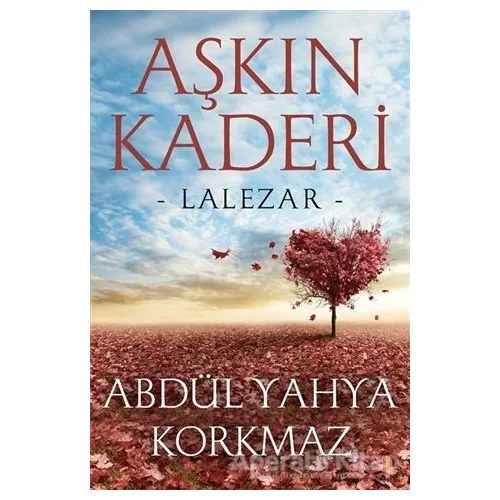 Aşkın Kaderi - Abdül Yahya Korkmaz - Cinius Yayınları