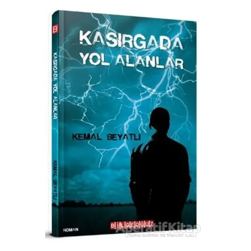 Kasırgada Yol Alanlar - Kemal Beyatlı - Bilgeoğuz Yayınları