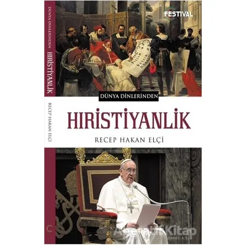 Hıristiyanlik - Recep Hakan Elçi - Festival Yayıncılık