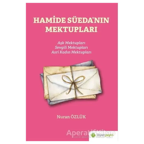 Hamide Süeda’nın Mektupları - Nuran Özlük - Hiperlink Yayınları