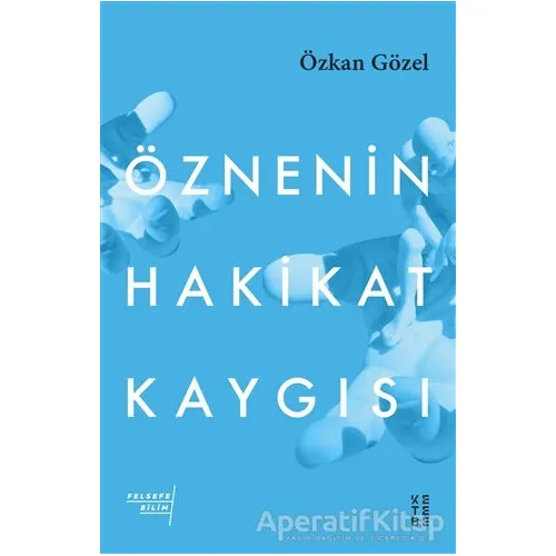 Öznenin Hakikat Kaygısı - Özkan Gözel - Ketebe Yayınları