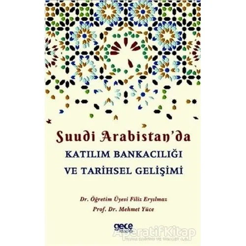 Suudi Arabistanda Katılım Bankacılığı ve Tarihsel Gelişimi - Filiz Eryılmaz - Gece Kitaplığı
