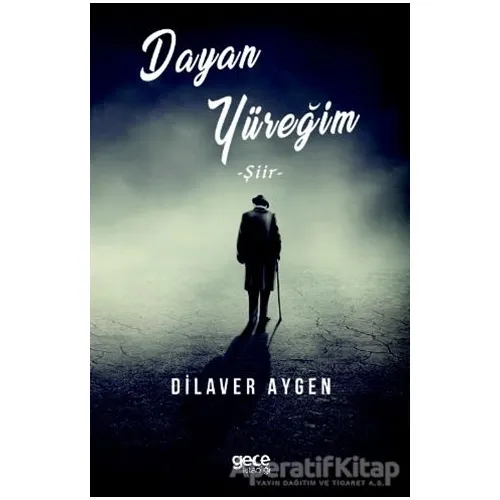 Dayan Yüreğim - Dilaver Aygen - Gece Kitaplığı