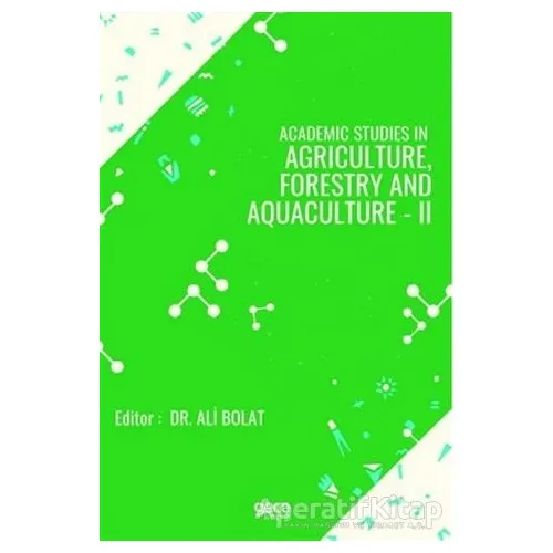 Academic Studies In Agriculture Forestry And Aquaculture - 2 - Ali Bolat - Gece Kitaplığı