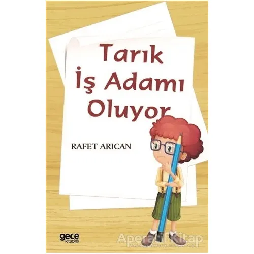 Tarık İş Adamı Oluyor - Rafet Arıcan - Gece Kitaplığı