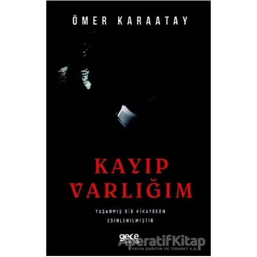 Kayıp Varlığım - Ömer Karaatay - Gece Kitaplığı